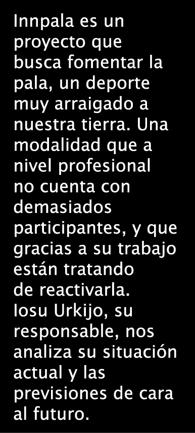 Innpala es un proyecto que busca fomentar la pala, un deporte muy arraigado a nuestra tierra. Una modalidad que a niv...