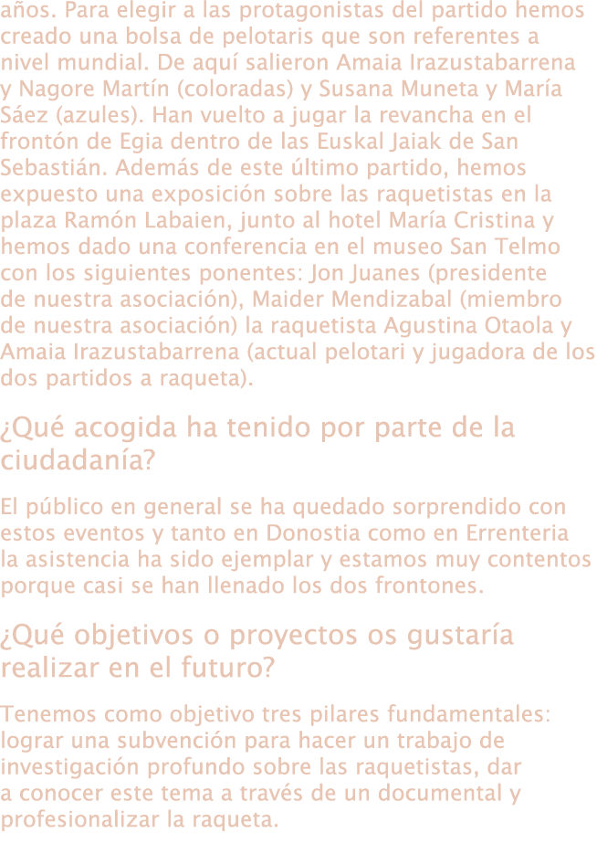 años. Para elegir a las protagonistas del partido hemos creado una bolsa de pelotaris que son referentes a nivel mund...