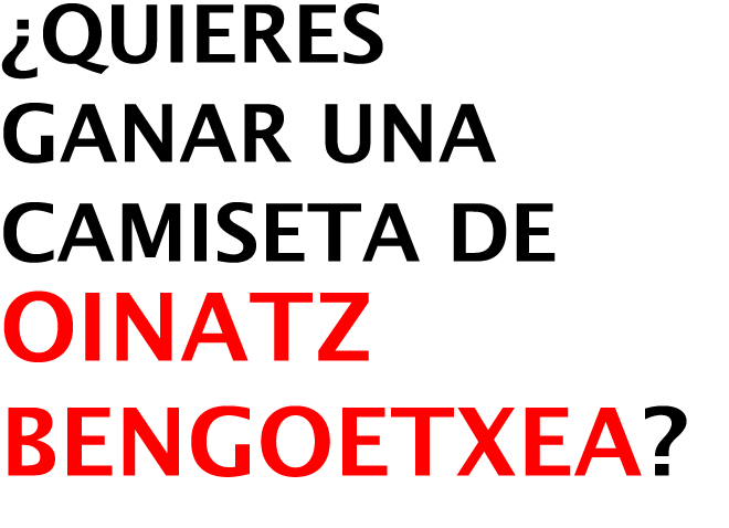¿Quieres Ganar una camiseta de Oinatz Bengoetxea? 