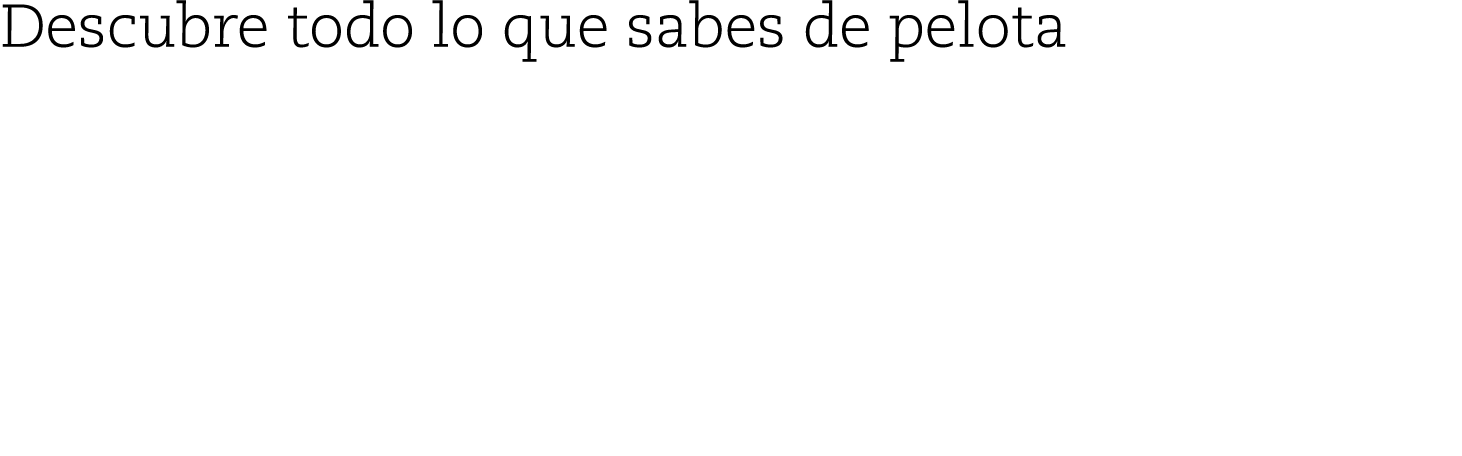 Descubre todo lo que sabes de pelota ¿Qué PELOTARI GANÓ EL CONSIDERADO PRIMER CAMPEONATO MANOMANISTA OFICIAL EN 1940?