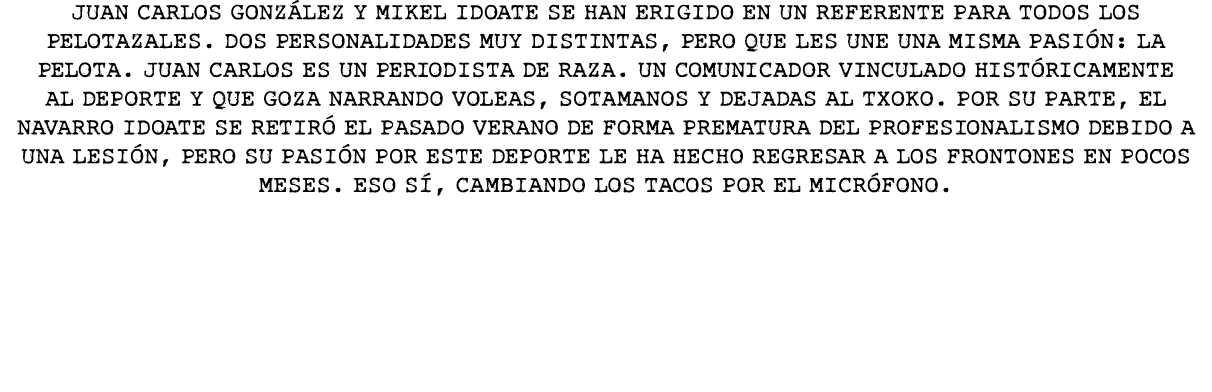 JUAN CARLOS GONZÁLEZ Y Mikel Idoate Se han erigido en un referente para todos los pelotazales. Dos personalidades muy...