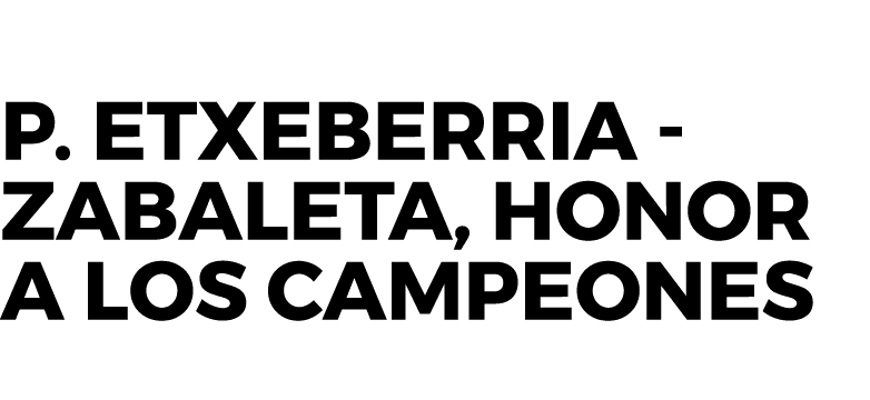P. Etxeberria Zabaleta, honor a los campeones
