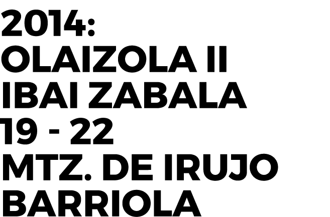 2014: Olaizola II Ibai Zabala 19 22 Mtz. De Irujo Barriola