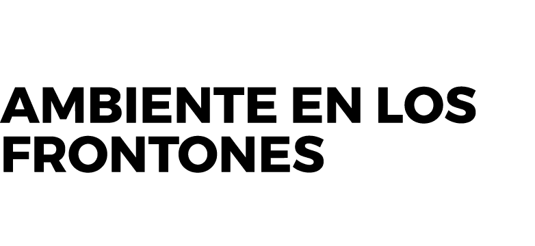 Ambiente en los frontones
