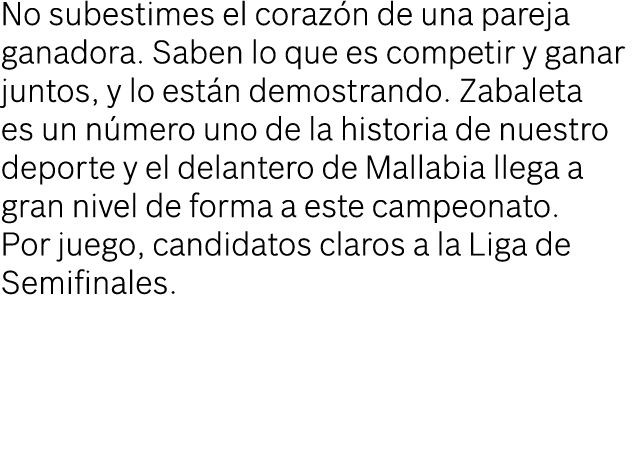 No subestimes el coraz n de una pareja ganadora. Saben lo que es competir y ganar juntos, y lo est n demostrando. Zab...