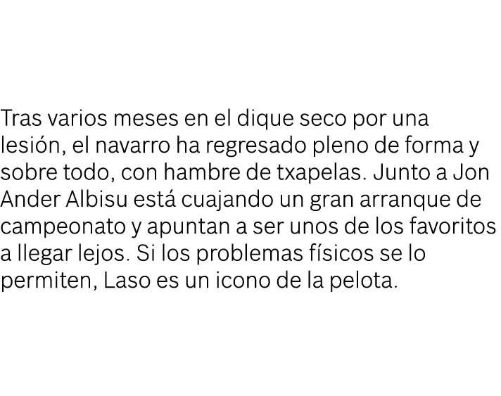 Tras varios meses en el dique seco por una lesi n, el navarro ha regresado pleno de forma y sobre todo, con hambre de...