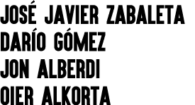 JOSÉ JAVIER ZABALETA DARÍO GÓMEZ JON ALBERDI OIER ALKORTA