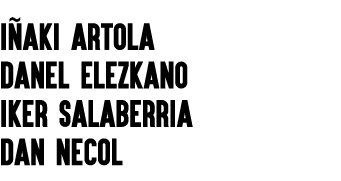 IÑAKI ARTOLA DANEL ELEZKANO IKER SALABERRIA DAN NECOL 