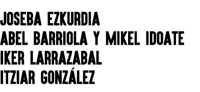 JOSEBA EZKURDIA ABEL BARRIOLA Y MIKEL IDOATE IKER LARRAZABAL Itziar González 