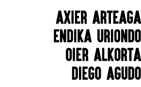 AXIER ARTEAGA ENDIKA URIONDO OIER ALKORTA Diego Agudo