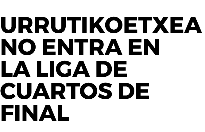 Urrutikoetxea no entra en la liga de cuartos de final