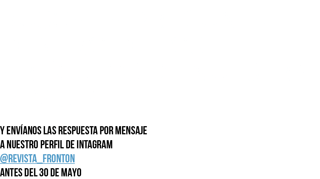 BUSCA LA PREGUNTA DENTRO de los art culos DE NUESTRA REVISTA Y env anos las respuesta por mensaje a nuestro perfil de...