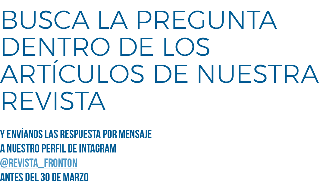 BUSCA LA PREGUNTA DENTRO de los art culos DE NUESTRA REVISTA Y env anos las respuesta por mensaje a nuestro perfil de...