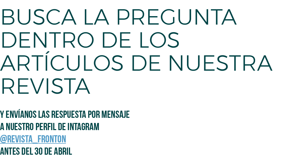 BUSCA LA PREGUNTA DENTRO de los art culos DE NUESTRA REVISTA Y env anos las respuesta por mensaje a nuestro perfil de...