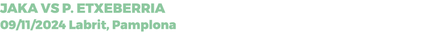 JAKA vs P. ETXEBERRIA 09/11/2024 Labrit, Pamplona