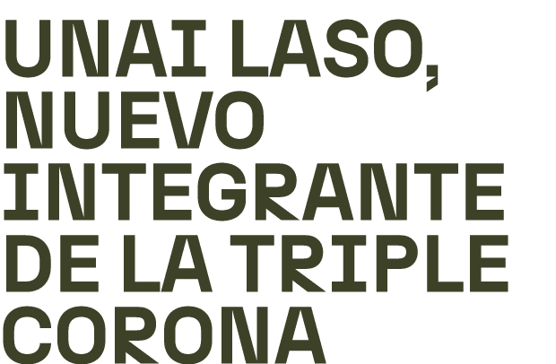Unai Laso, nuevo integrante de la triple corona