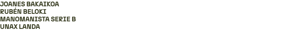 JOANES BAKAIKOA RUB N BELOKI MANOMANISTA SERIE B UNAX LANDA