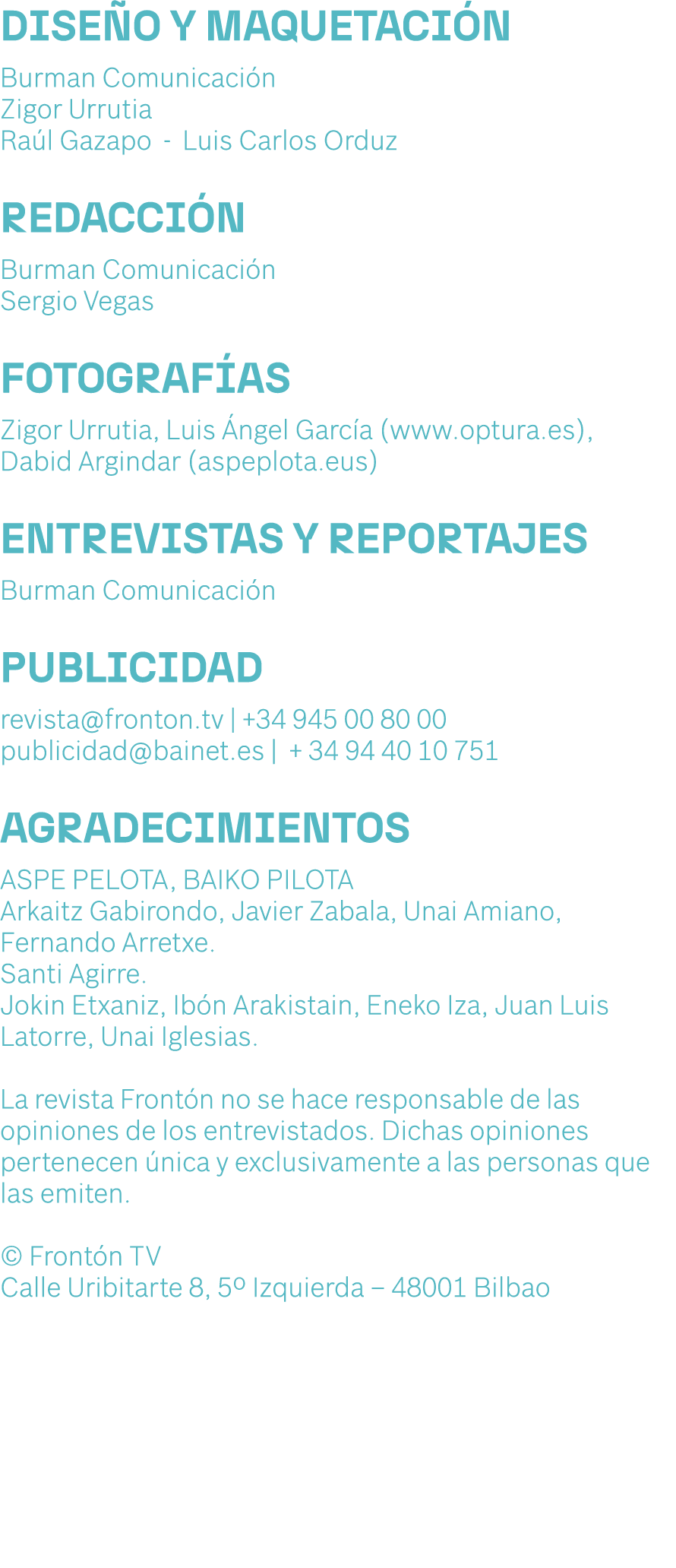 DISE O Y MAQUETACI N Burman Comunicaci n Zigor Urrutia Ra l Gazapo Luis Carlos Orduz REDACCI N Burman Comunicaci n Se...