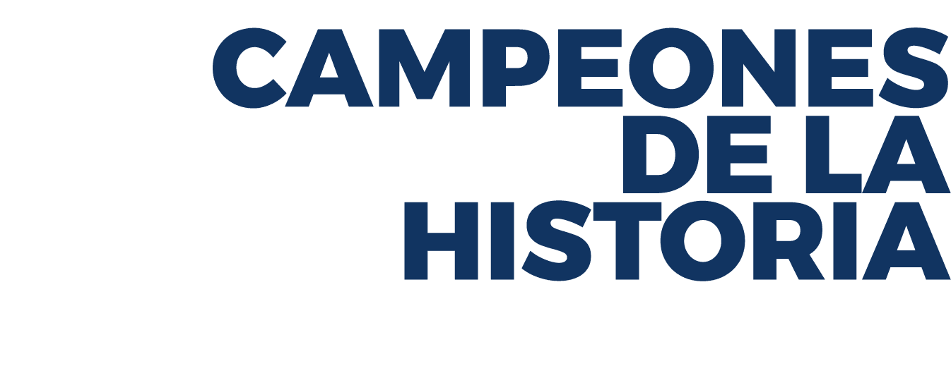CAMPEONES DE LA HISTORIA