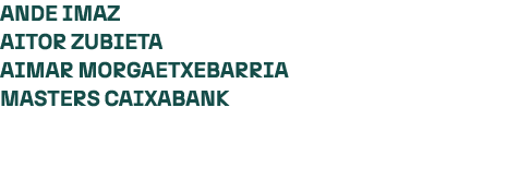 ANDE IMAZ AITOR ZUBIETA AIMAR MORGAETXEBARRIA MASTERS CAIXABANK