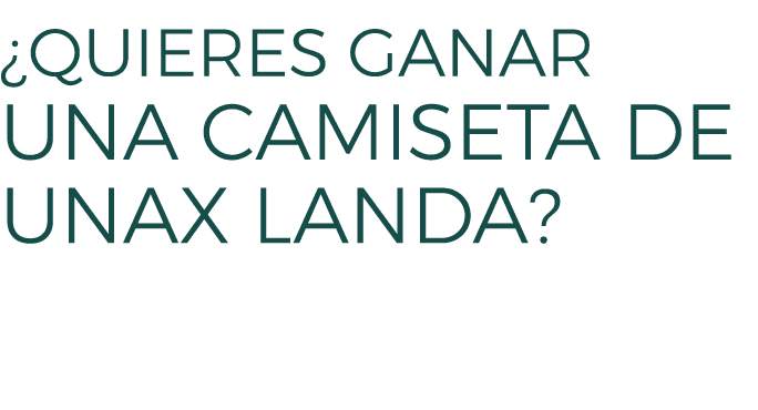 ¿Quieres Ganar UNA CAMISETA DE UNAX LANDA? 