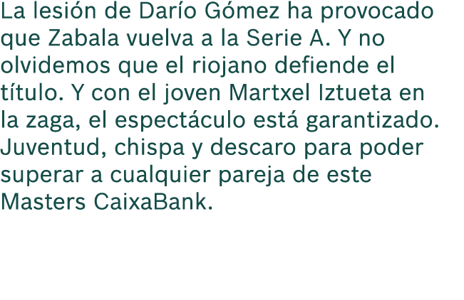 La lesi n de Dar o G mez ha provocado que Zabala vuelva a la Serie A. Y no olvidemos que el riojano defiende el t tul...