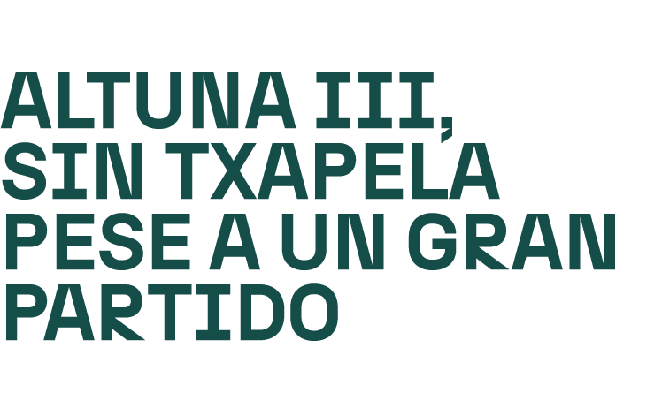 Altuna III, sin txapela pese a un gran partido