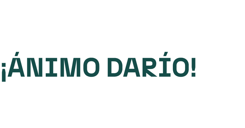 ¡ nimo Dar o!