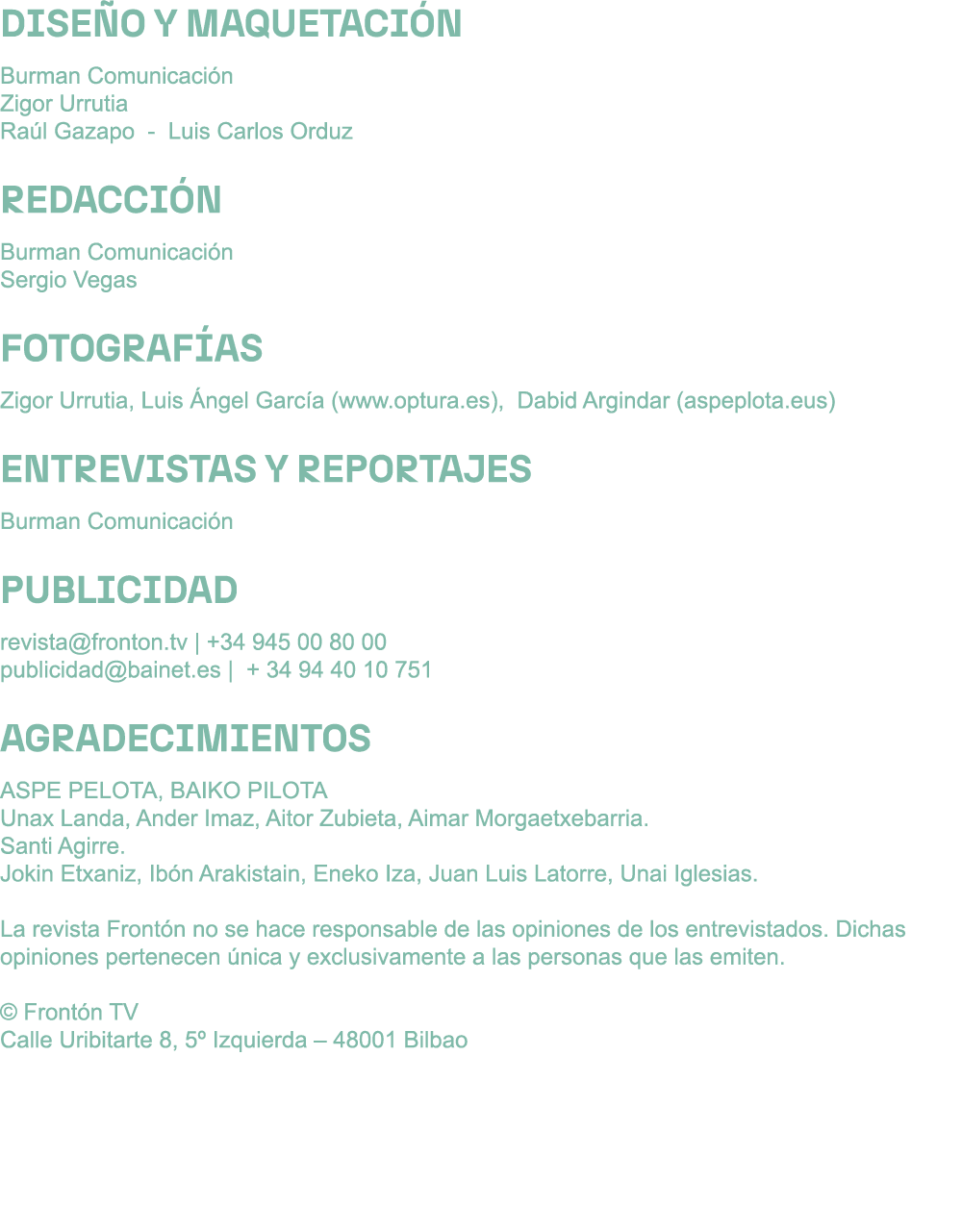 DISE O Y MAQUETACI N Burman Comunicaci n Zigor Urrutia Ra l Gazapo Luis Carlos Orduz REDACCI N Burman Comunicaci n Se...