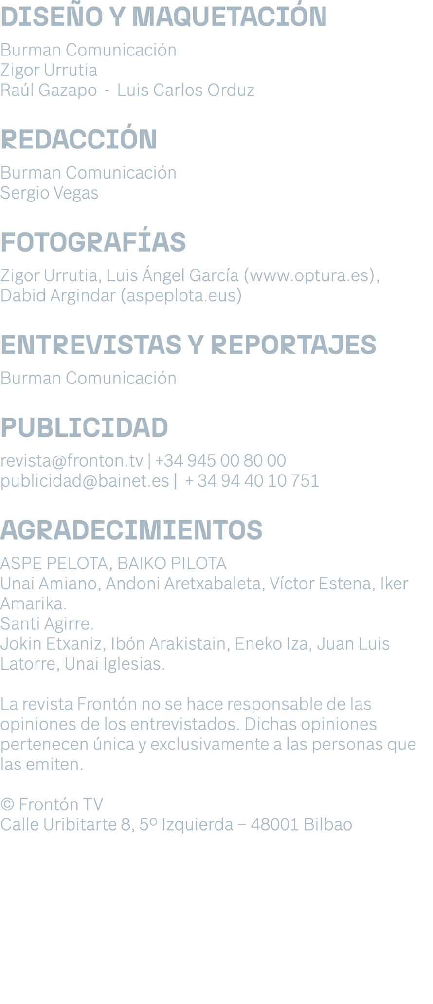 DISE O Y MAQUETACI N Burman Comunicaci n Zigor Urrutia Ra l Gazapo Luis Carlos Orduz REDACCI N Burman Comunicaci n Se...