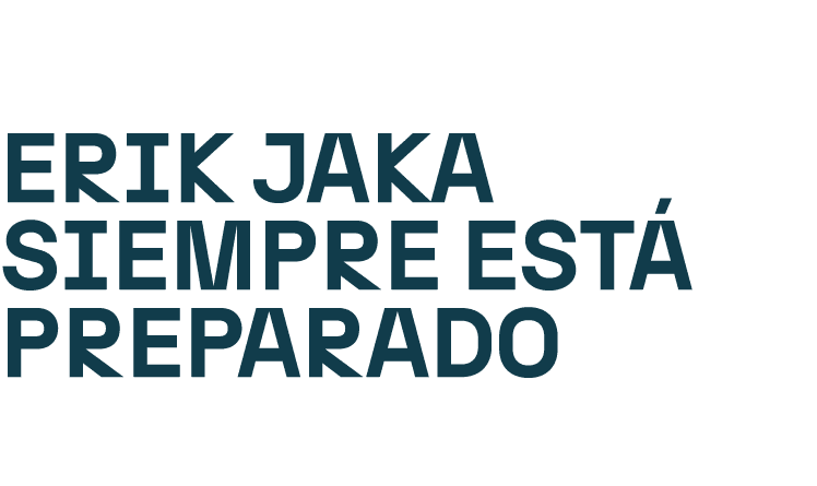 Erik Jaka siempre est preparado