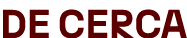DE CERCA