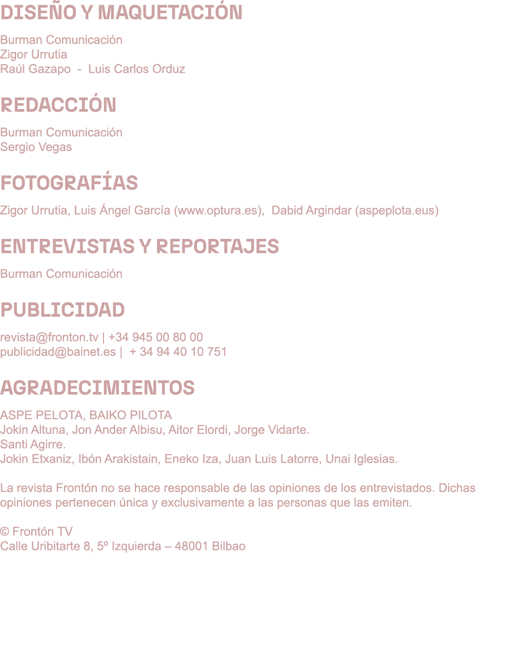 DISE O Y MAQUETACI N Burman Comunicaci n Zigor Urrutia Ra l Gazapo Luis Carlos Orduz REDACCI N Burman Comunicaci n Se...